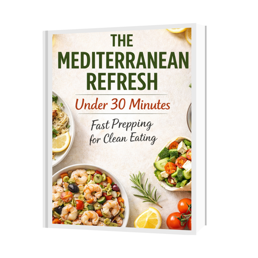 The 30-Minute Mediterranean Reset  Simple Meals for Energy, Weight Balance & Clean Living